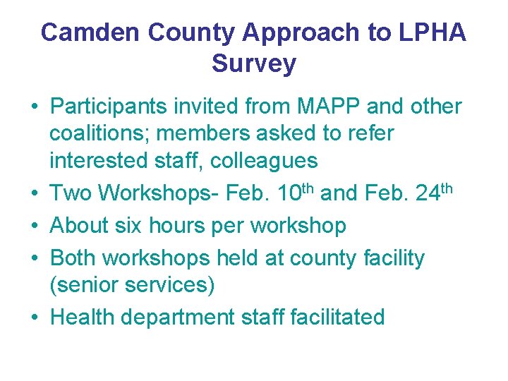 Camden County Approach to LPHA Survey • Participants invited from MAPP and other coalitions;