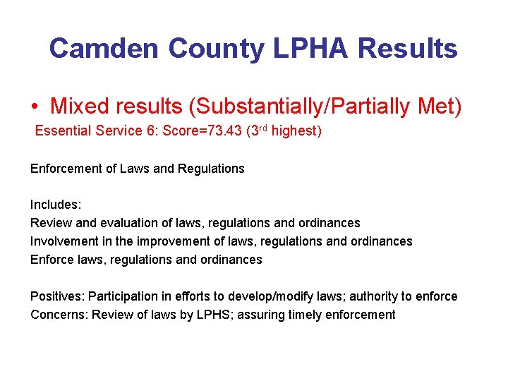 Camden County LPHA Results • Mixed results (Substantially/Partially Met) Essential Service 6: Score=73. 43