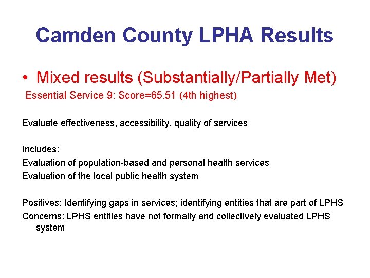 Camden County LPHA Results • Mixed results (Substantially/Partially Met) Essential Service 9: Score=65. 51