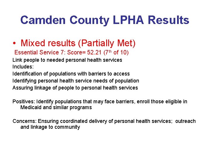 Camden County LPHA Results • Mixed results (Partially Met) Essential Service 7: Score= 52.