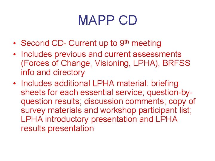 MAPP CD • Second CD- Current up to 9 th meeting • Includes previous