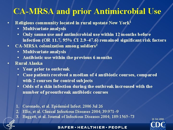 CA-MRSA and prior Antimicrobial Use • • • Religious community located in rural upstate