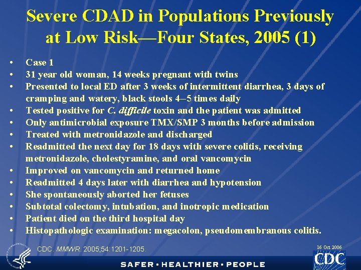 Severe CDAD in Populations Previously at Low Risk—Four States, 2005 (1) • • •