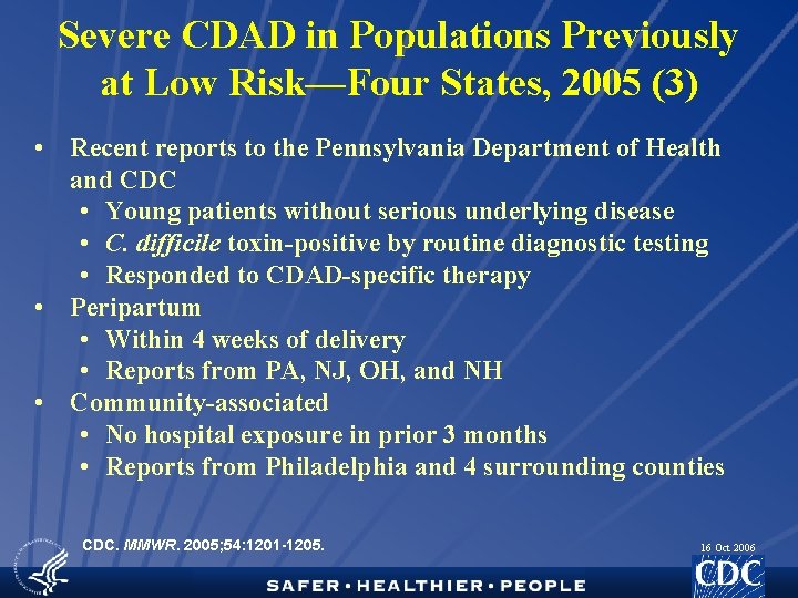 Severe CDAD in Populations Previously at Low Risk—Four States, 2005 (3) • Recent reports