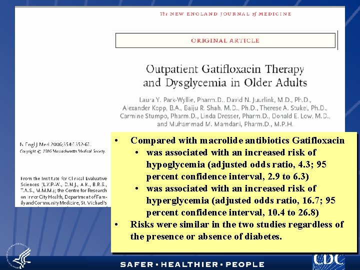  • • Compared with macrolide antibiotics Gatifloxacin • was associated with an increased