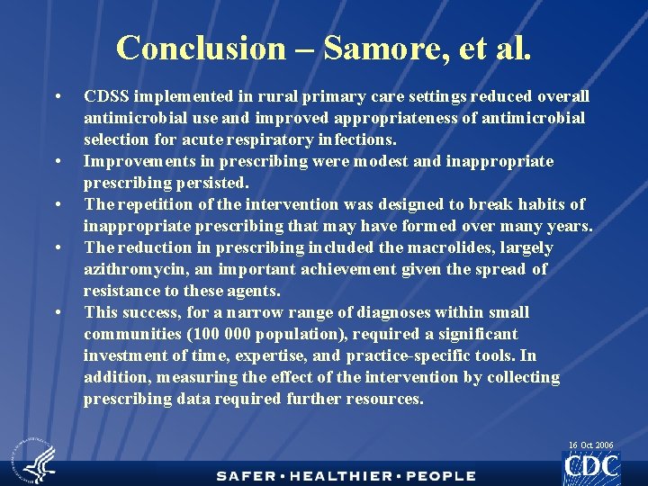 Conclusion – Samore, et al. • • • CDSS implemented in rural primary care