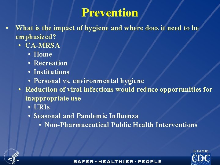 Prevention • What is the impact of hygiene and where does it need to