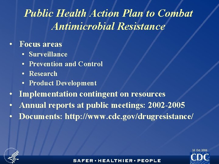 Public Health Action Plan to Combat Antimicrobial Resistance • Focus areas • • Surveillance