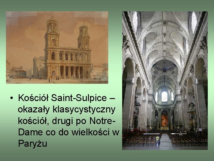  • Kościół Saint-Sulpice – okazały klasycystyczny kościół, drugi po Notre. Dame co do