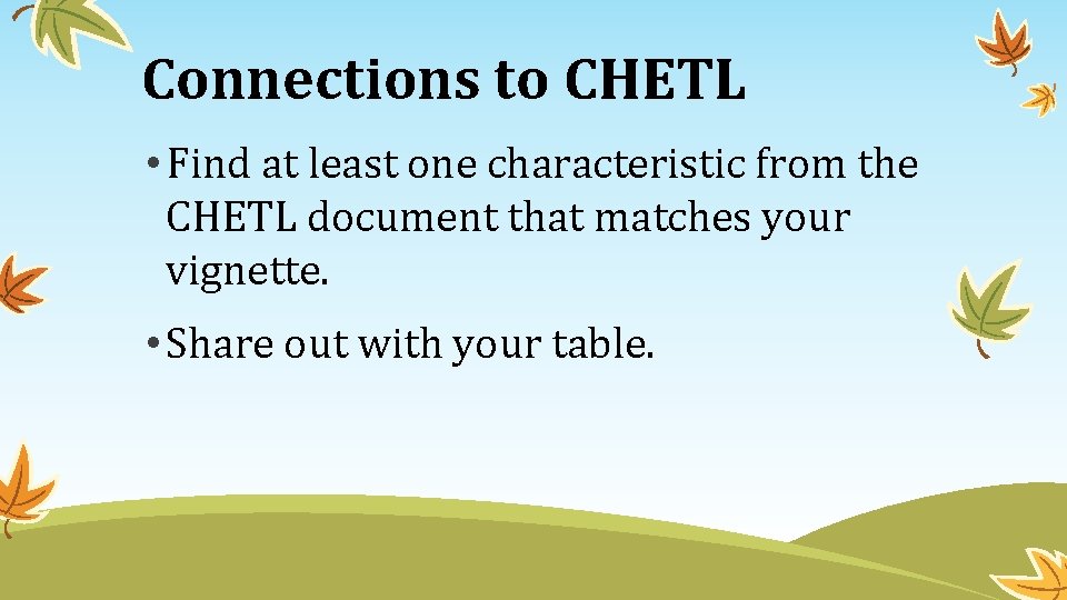 Connections to CHETL • Find at least one characteristic from the CHETL document that