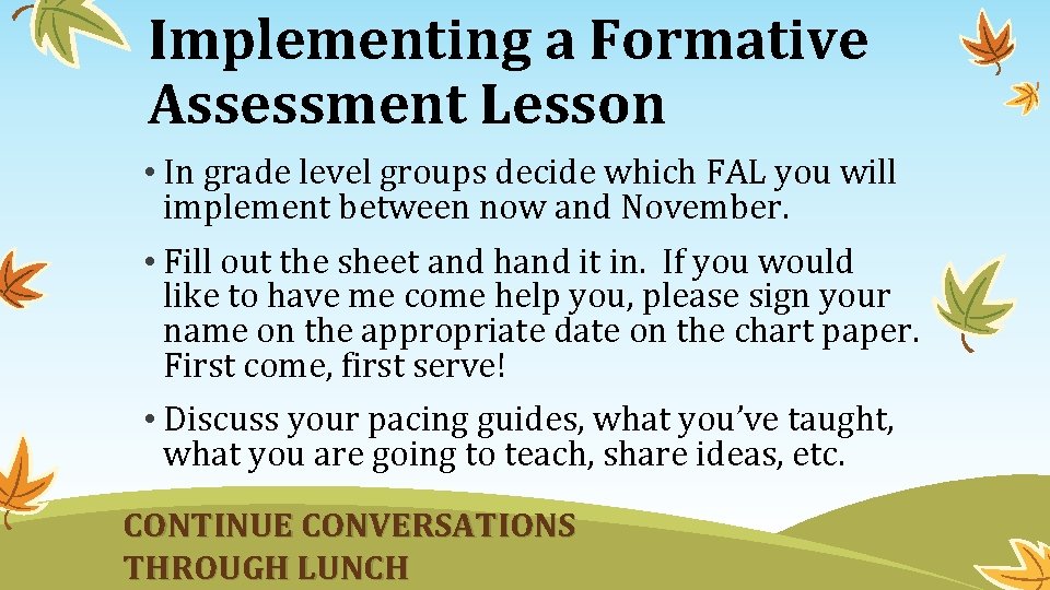 Implementing a Formative Assessment Lesson • In grade level groups decide which FAL you