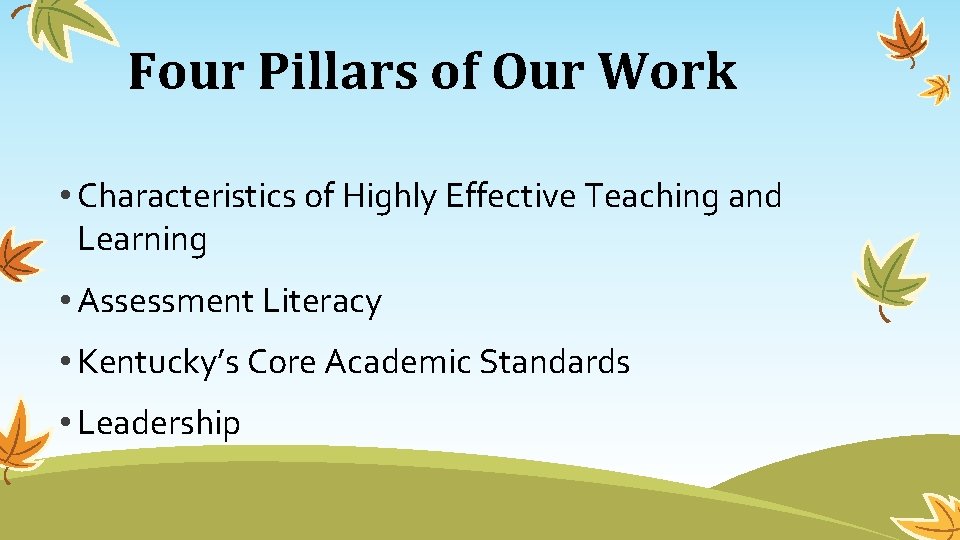 Four Pillars of Our Work • Characteristics of Highly Effective Teaching and Learning •