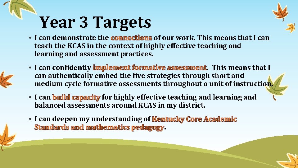 Year 3 Targets • I can demonstrate the connections of our work. This means