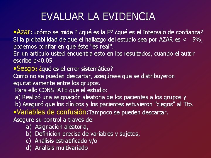 EVALUAR LA EVIDENCIA • Azar: ¿cómo se mide ? ¿qué es la P? ¿qué