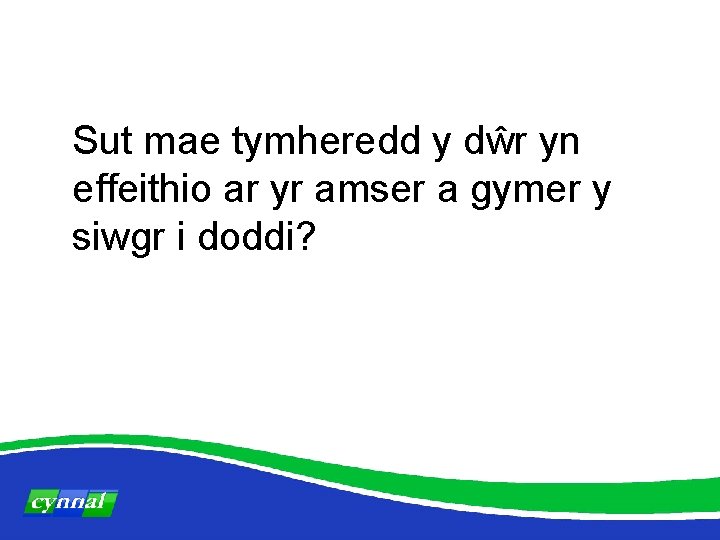 Sut mae tymheredd y dŵr yn effeithio ar yr amser a gymer y siwgr