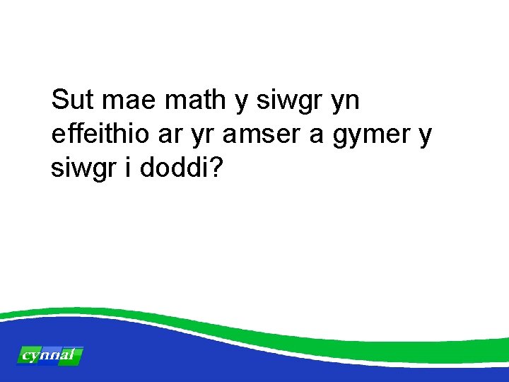 Sut mae math y siwgr yn effeithio ar yr amser a gymer y siwgr