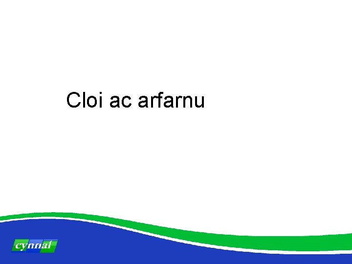 Cloi ac arfarnu 