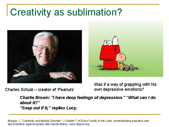 Creativity as sublimation? Charles Schulz – creator of ‘Peanuts’ Was it a way of