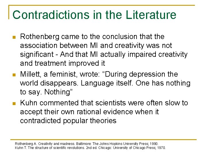 Contradictions in the Literature n n n Rothenberg came to the conclusion that the
