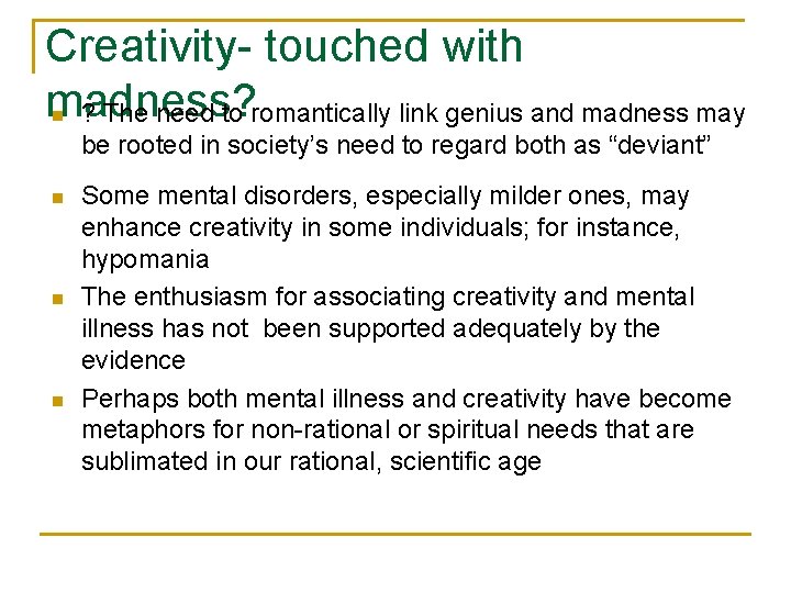 Creativity- touched with madness? ? The need to romantically link genius and madness may