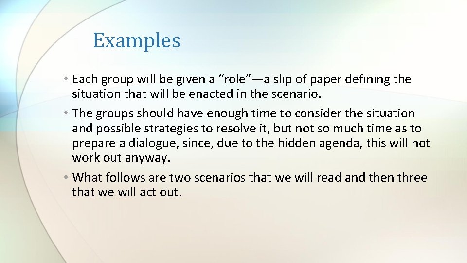 Examples • Each group will be given a “role”—a slip of paper defining the