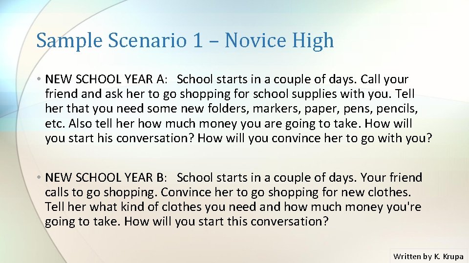 Sample Scenario 1 – Novice High • NEW SCHOOL YEAR A: School starts in
