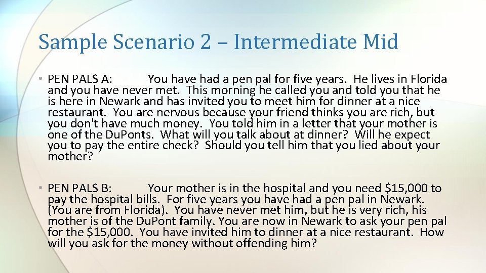 Sample Scenario 2 – Intermediate Mid • PEN PALS A: You have had a