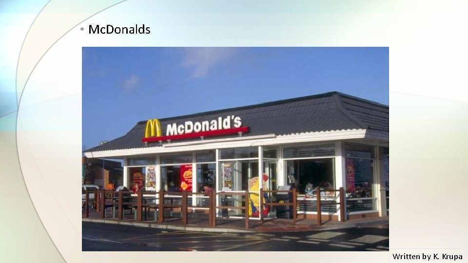  • Mc. Donalds Written by K. Krupa 
