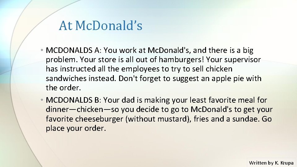 At Mc. Donald’s • MCDONALDS A: You work at Mc. Donald's, and there is