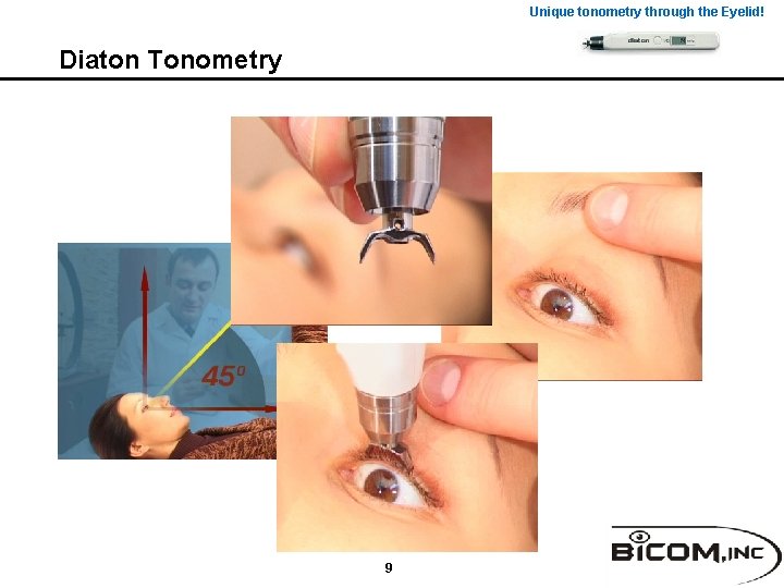 Unique tonometry through the Eyelid! Diaton Tonometry 9 