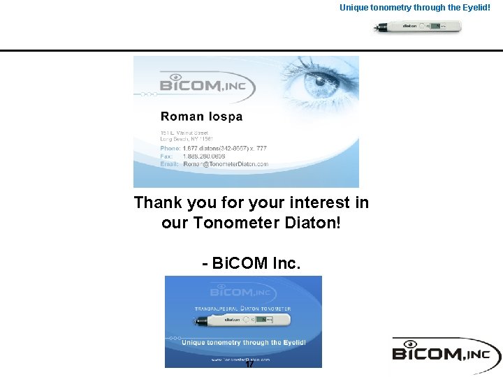 Unique tonometry through the Eyelid! Thank you for your interest in our Tonometer Diaton!