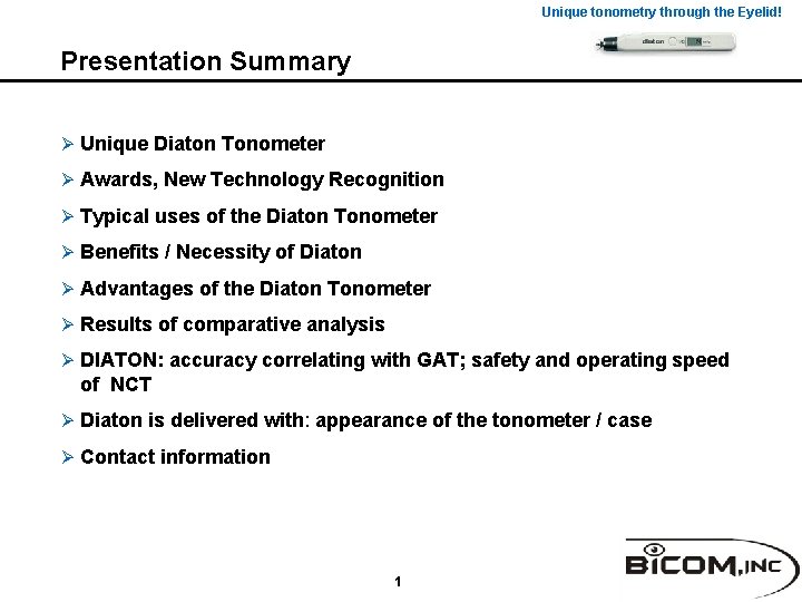 Unique tonometry through the Eyelid! Presentation Summary Ø Unique Diaton Tonometer Ø Awards, New