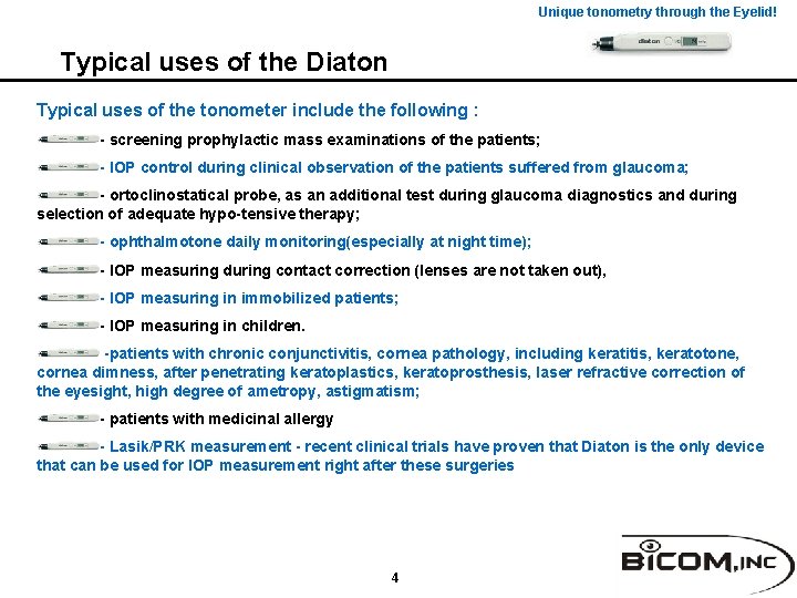 Unique tonometry through the Eyelid! Typical uses of the Diaton Typical uses of the