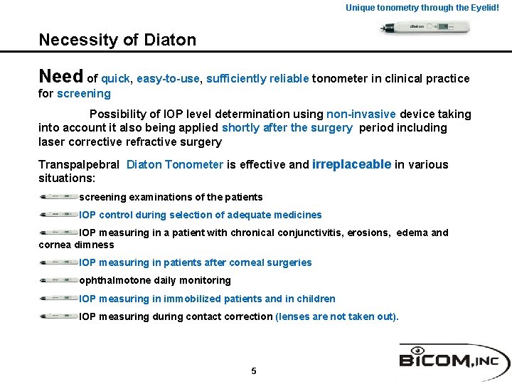 Unique tonometry through the Eyelid! Necessity of Diaton Need of quick, easy-to-use, sufficiently reliable