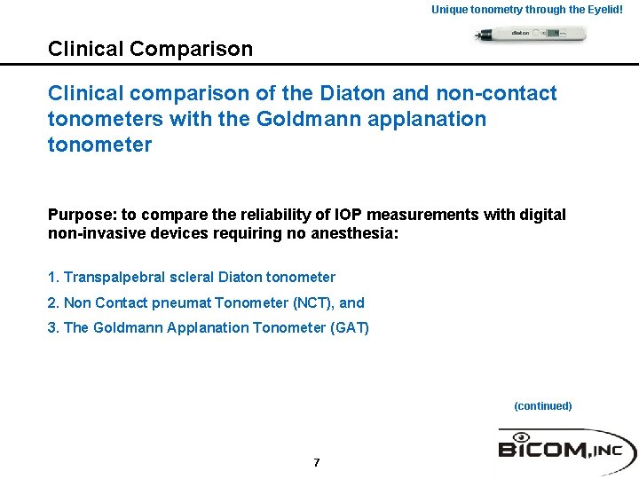 Unique tonometry through the Eyelid! Clinical Comparison Clinical comparison of the Diaton and non-contact