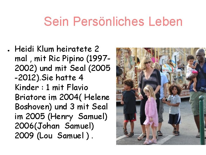 Sein Persönliches Leben ● Heidi Klum heiratete 2 mal , mit Ric Pipino (19972002)