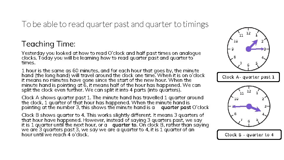 To be able to read quarter past and quarter to timings Teaching Time: Yesterday