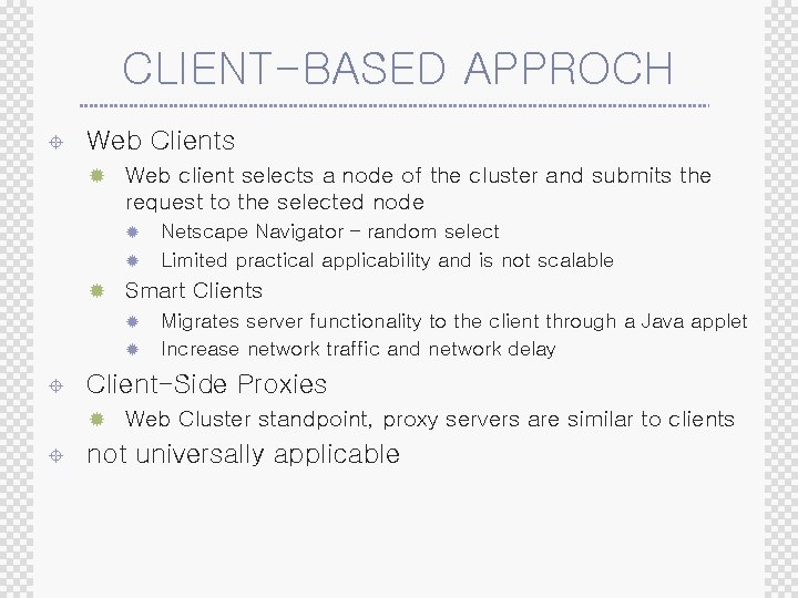 CLIENT-BASED APPROCH ± Web Clients ® Web client selects a node of the cluster