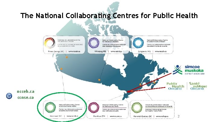 The National Collaborating Centres for Public Health ncceh. ca ccnse. ca 2 