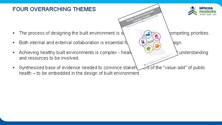 FOUR OVERARCHING THEMES § The process of designing the built environment is siloed, which