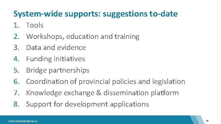 System-wide supports: suggestions to-date 1. 2. 3. 4. 5. 6. 7. 8. Tools Workshops,