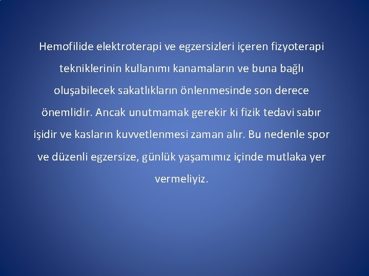 Hemofilide elektroterapi ve egzersizleri içeren fizyoterapi tekniklerinin kullanımı kanamaların ve buna bağlı oluşabilecek sakatlıkların