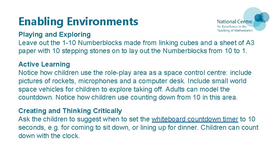 Enabling Environments Playing and Exploring Leave out the 1 -10 Numberblocks made from linking