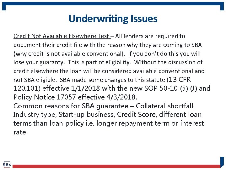 Underwriting Issues Credit Not Available Elsewhere Test – All lenders are required to document