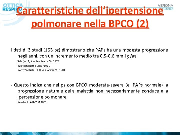 Caratteristiche dell’ipertensione polmonare nella BPCO (2) I dati di 3 studi (163 pz) dimostrano