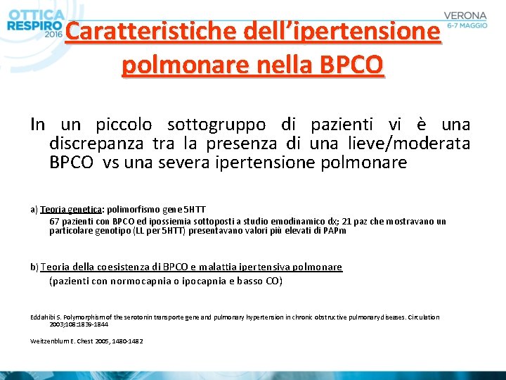 Caratteristiche dell’ipertensione polmonare nella BPCO In un piccolo sottogruppo di pazienti vi è una