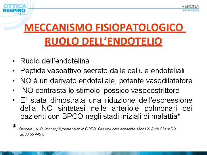 MECCANISMO FISIOPATOLOGICO RUOLO DELL’ENDOTELIO • • • Ruolo dell’endotelina Peptide vasoattivo secreto dalle cellule