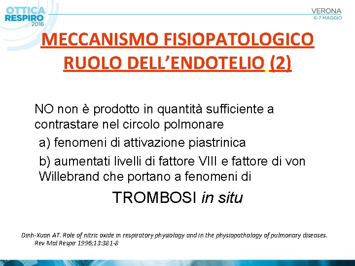 MECCANISMO FISIOPATOLOGICO RUOLO DELL’ENDOTELIO (2) NO non è prodotto in quantità sufficiente a contrastare