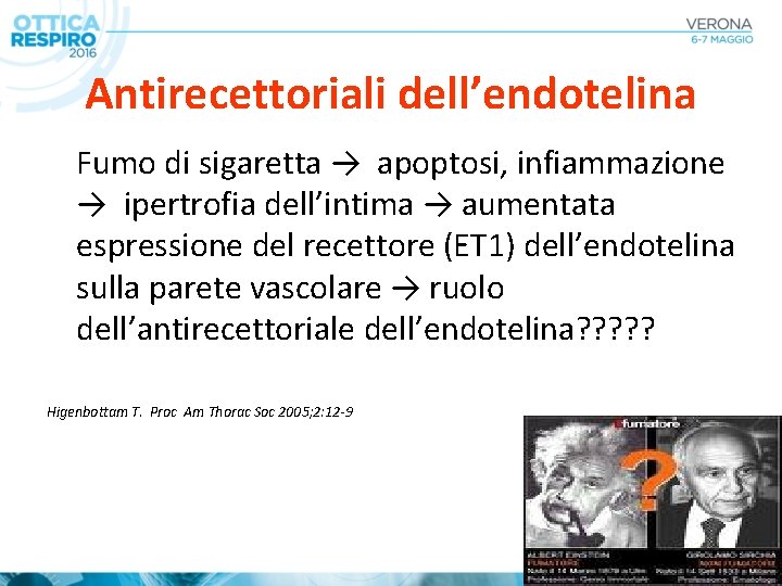 Antirecettoriali dell’endotelina Fumo di sigaretta → apoptosi, infiammazione → ipertrofia dell’intima → aumentata espressione