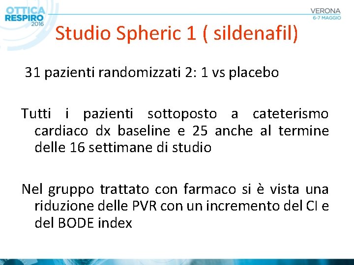 Studio Spheric 1 ( sildenafil) 31 pazienti randomizzati 2: 1 vs placebo Tutti i
